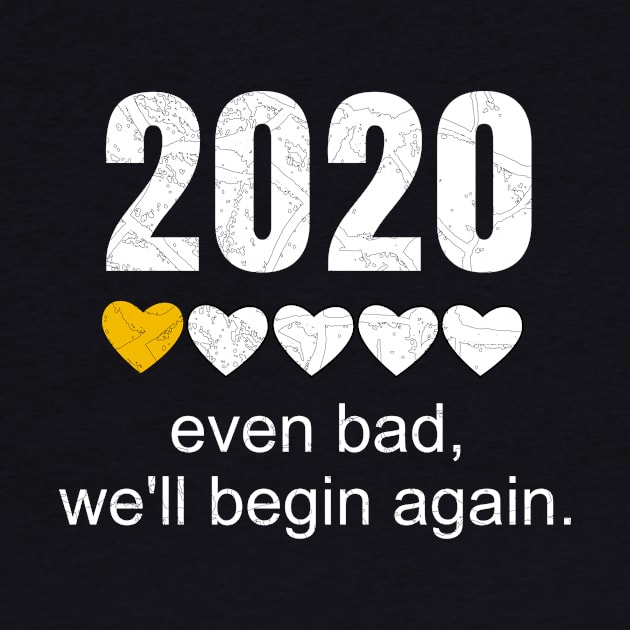 2020 Even Bad, We'll Begin Again With Mini Heart Inspiration by WPKs Design & Co